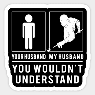 Rack 'Em Up! Billiard Your Husband, My Husband - A Hilarious Tee for Cue Sports Fans! Sticker